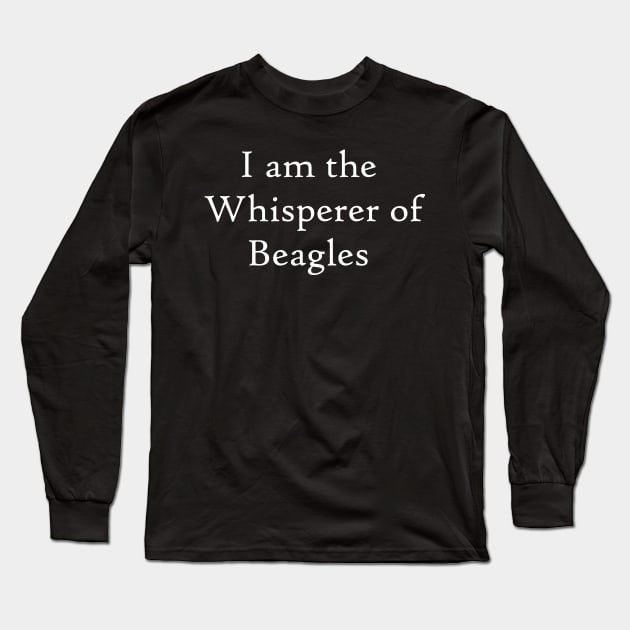 Beagle Whisperer Long Sleeve T-Shirt by BiscuitSnack